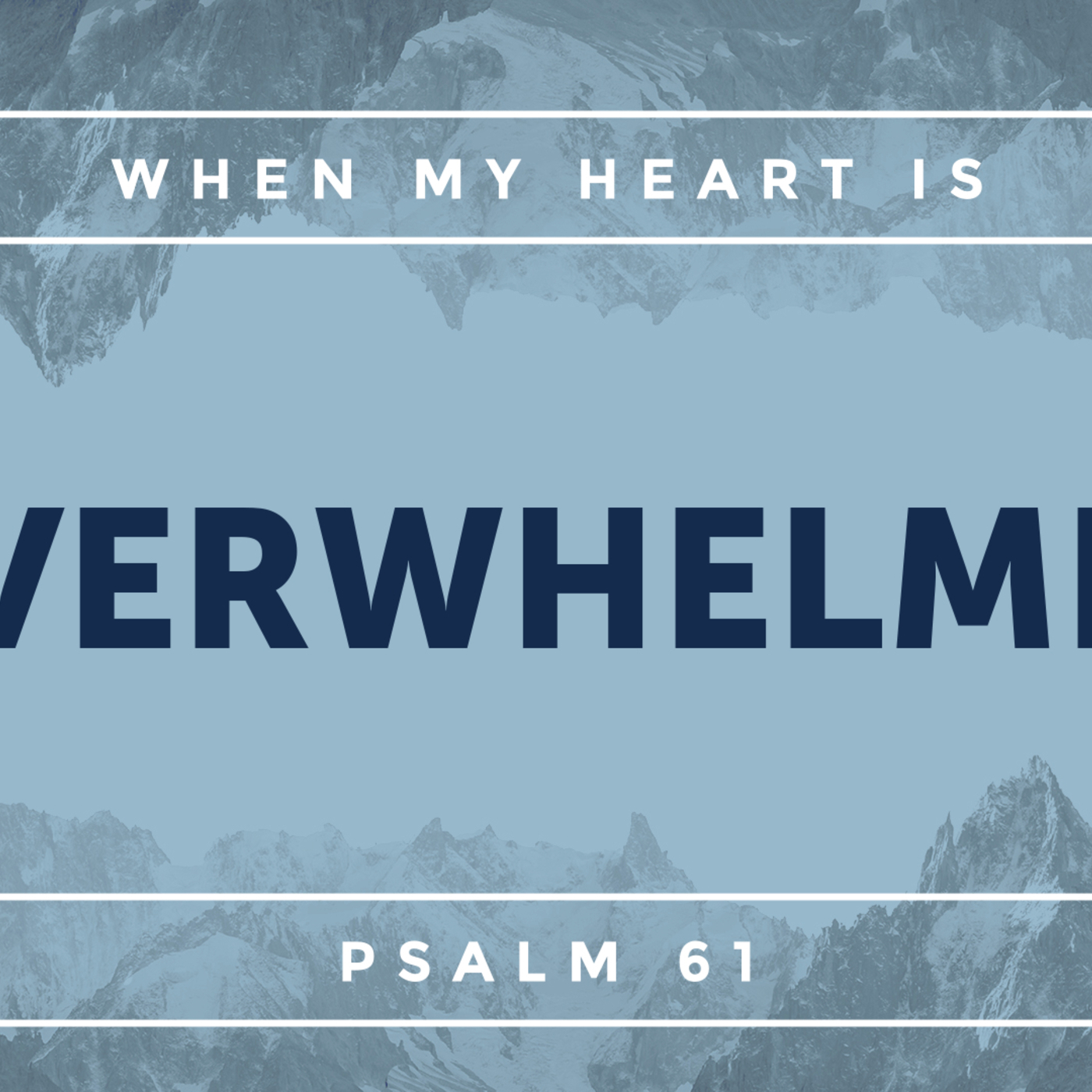 Psalm 61, Overwhelmed