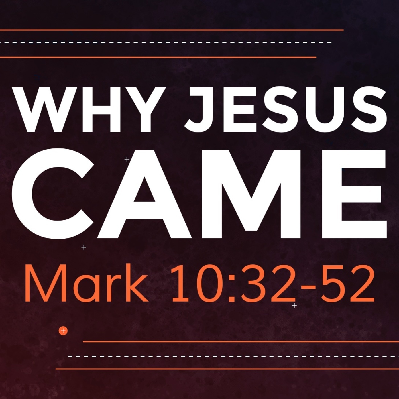 Mark 10:32-52, Why Jesus Came
