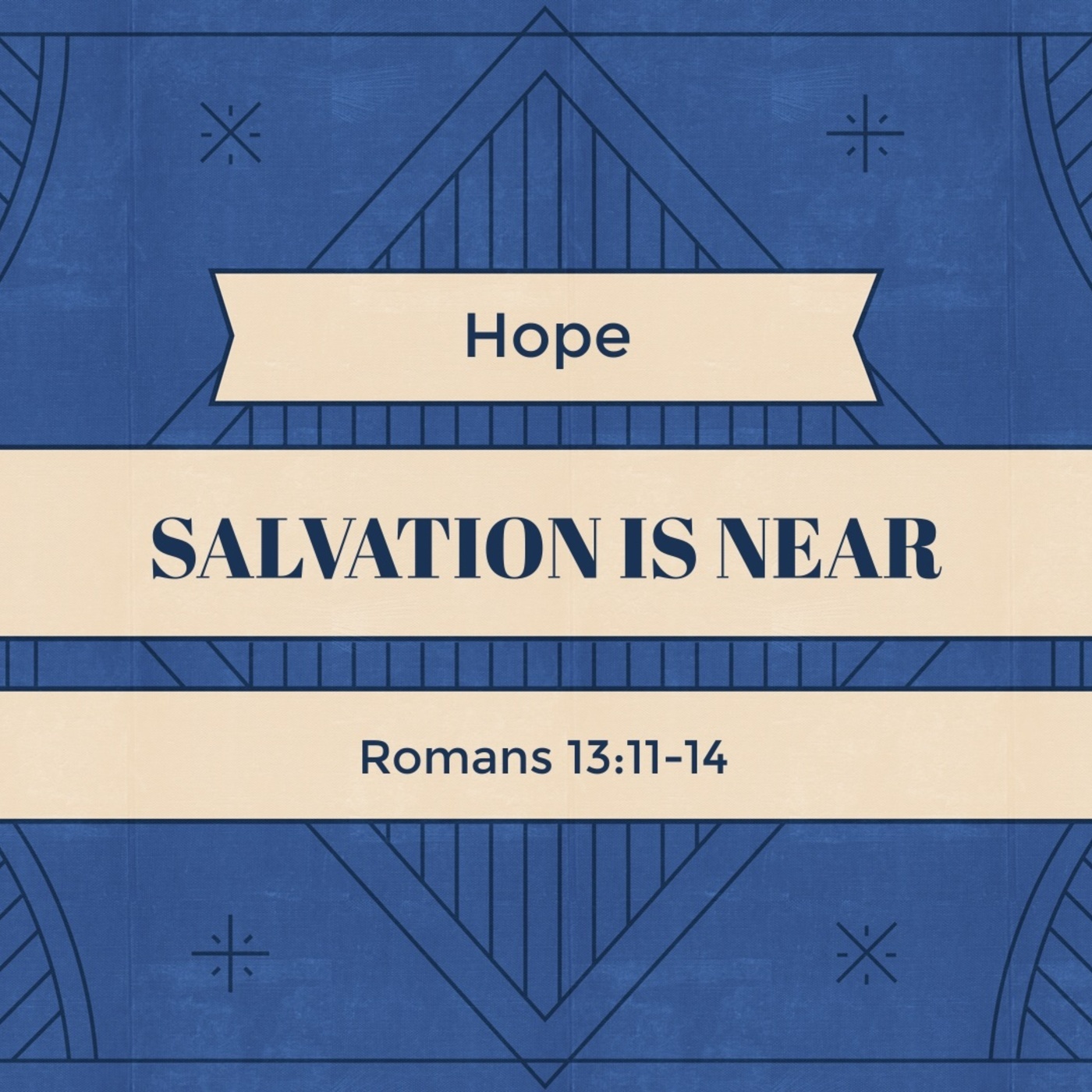 Romans 13:11-14, Salvation is Near | Hope