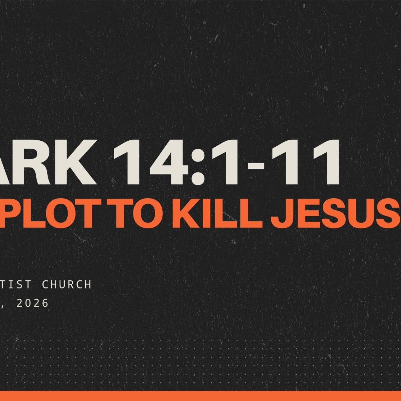 Mark 14:1-11, The Plot to Kill Jesus