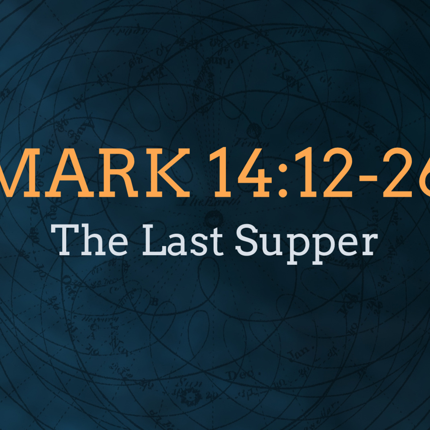 Mark 14:12-26, The Last Supper