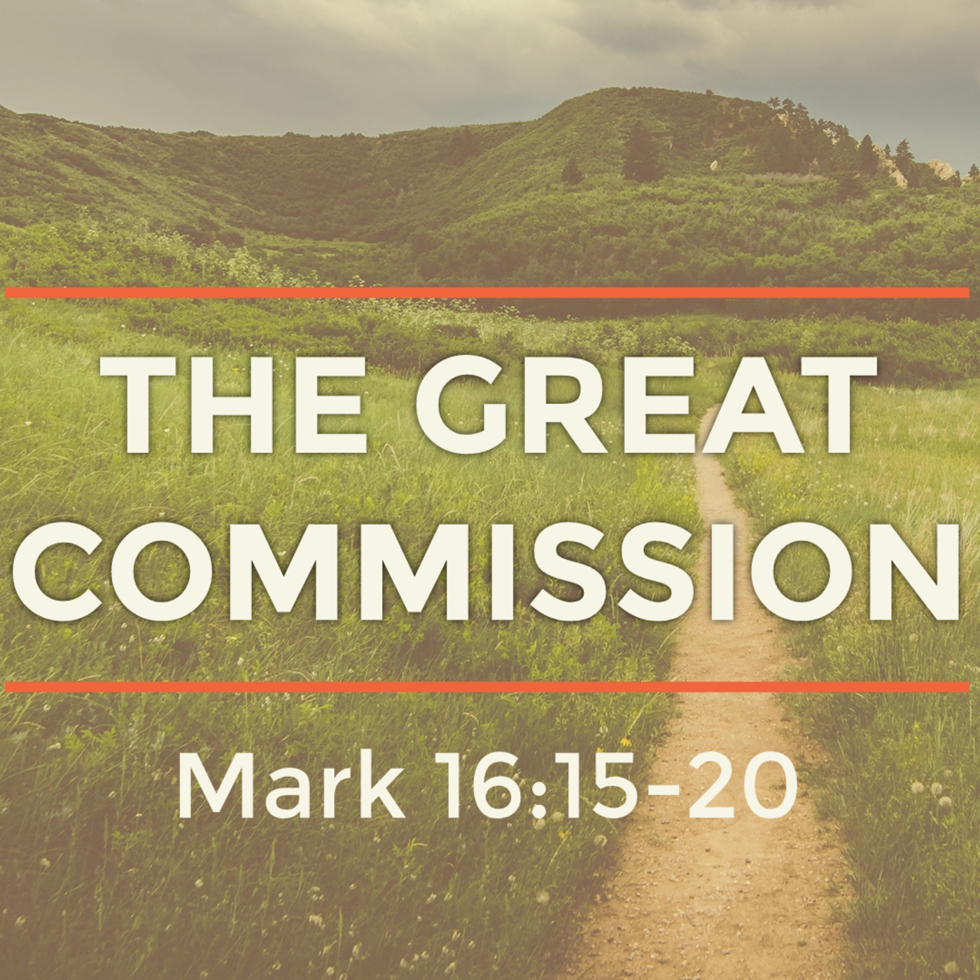 Mark 16:15-20, The Great Commission